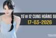 tu-vi-12-cung-hoang-dao-ngay-17/3/2026:-bo-cap-may-man,-nhan-ma-thuan-loi